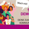 Comichafte Darstellung diverser Frauen, die demonstrieren. Schriftzug: Mach mit! She for Democracy - Deine Zukunft in der Kommunalpolitik